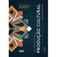 Guia brasileiro de produção cultural: Ações e reflexões