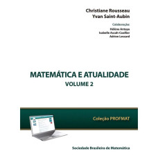 Matemática e atualidade - Volume 2 <br /><br /> <small>CHRISTIANE ROUSSEAU; YVAN SAINT-AUBIN</small>