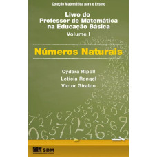 Livro do professor de matemática da educação básica - Volume 1 - Números naturais <br /><br /> <small>VICTOR GIRALDO; CYDARA RIPOLL; LETICIA RANGEL</small>