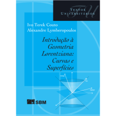 Introdução à Geometria Lorentziana: Curvas e Superfícies <br /><br /> <small>IVO TEREK COUTO; ALEXANDRE LYMBEROPOULOS</small>