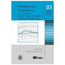 Fenômenos de Transferência com Aplicações às Ciências Físicas e à Engenharia - Volume 1: Fundamentos <br /><br /> <small>JOSE PONTES; NORMERTO MANGIAVACCHI</small>