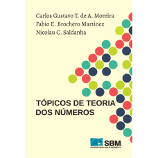 Tópicos de Teoria dos Números <br /><br /> <small>CARLOS GUSTAVO T. DE A. MOREIRA; FABIO E. BROCHERO MARTINEZ; NICOLAU C. SALDANHA</small>