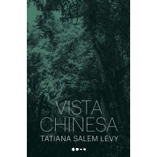 Vista chinesa <br /><br /> <small>TATIANA SALEM LEVY</small>