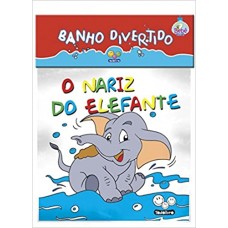 Banho Divertido: Nariz do Elefante, O <br /><br /> <small>TODOLIVRO</small>