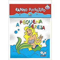 Banho Divertido: Pequena Sereia, A <br /><br /> <small>TODOLIVRO</small>