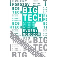 Big tech  <br /><br /> <small>EVGENY MOROZOV</small>