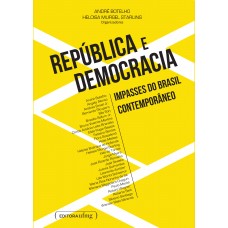 República e democracia: impasses do Brasil contemporâneo <br /><br /> <small>ANDRÉ BOTELHO; HELOISA MARIA M. STARLING</small>