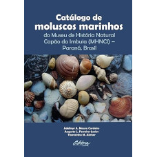 Catálogo de Moluscos Marinhos <br /><br /> <small>ADELINYR A. MOURA CORDEIRO; AUGUSTO L. FERREIRA-JUNIOR; THERESINHA M. ABSHER</small>