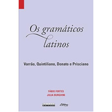Gramáticos Latinos, Os  <br /><br /> <small>JULIA BURGHINI</small>