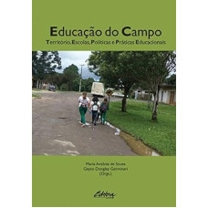Educação do campo: território, escolas, políticas e práticas educacionais