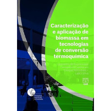 Caracterização e aplicação de biomassa em tecnologias de conversão termoquímica <br /><br /> <small>AUGUSTO CESAR DE MENDONCA</small>