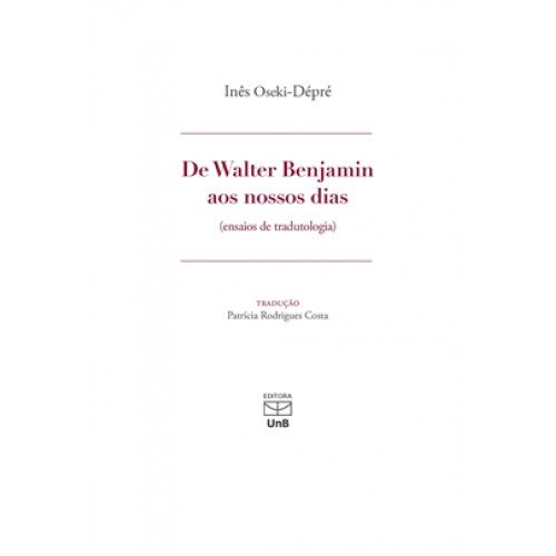 De Walter Benjamin aos nossos dias <br /><br /> <small>OSEKI-DEPRE INES</small>