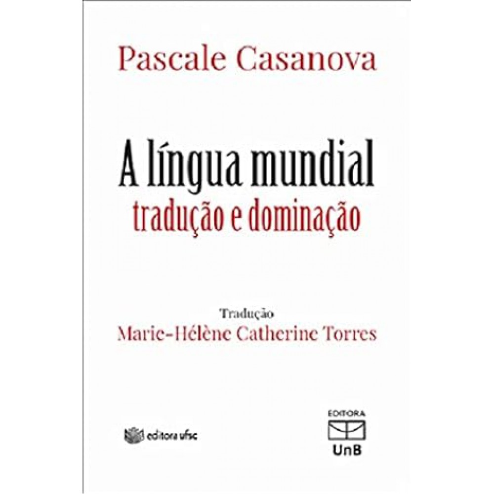 Língua Mundial: Tradução e Dominação, A