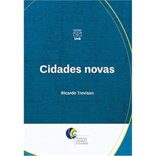 Cidades novas <br /><br /> <small>RICARDO TREVISAN</small>