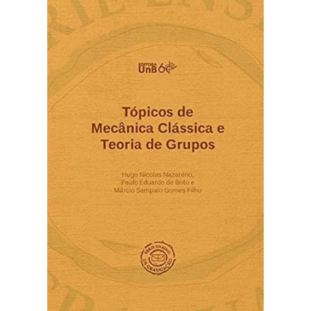 Tópicos de mecânica clássica e teoria de grupos Tópicos de mecânica clássica e teoria de grupos
