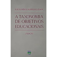 Taxonomia de Objetivos Educacionais, A <br /><br /> <small>RODRIGUES JUNIOR; JOSE FLORENC</small>