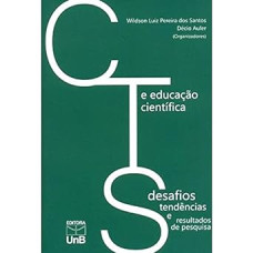 CTS e Educação Científica: Desafios, Tendências e Resultados de Pesquisa <br /><br /> <small>WILDSON LUIZ PEREIRA DOS SANTOS</small>