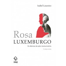 Rosa Luxemburgo <br /><br /> <small>LOUREIRO, ISABEL;</small>