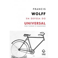 Em defesa do universal <br /><br /> <small>FRANCIS WOLFF</small>