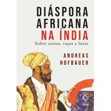 Diáspora africana na Índia <br /><br /> <small>ANDREAS HOFBAUER</small>