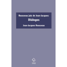 Rousseau juiz de Jean-Jacques <br /><br /> <small>JEAN JACQUES ROUSSEAU</small>