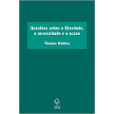 Questões sobre a liberdade <br /><br /> <small>THOMAS HOBBES</small>