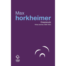 Crepúsculo <br /><br /> <small>MAX HORKHEIMER</small>