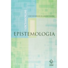 Introdução à epistemologia <br /><br /> <small>DUTRA, LUIZ HENRIQUE DE ARAUJO</small>