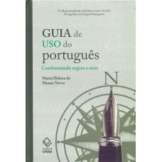 Guia de uso do português  <br /><br /> <small>NEVES, MARIA HELENA DE MOURA</small>