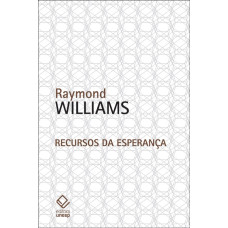 Recursos da esperança <br /><br /> <small>WILLIAMS, RAYMOND</small>