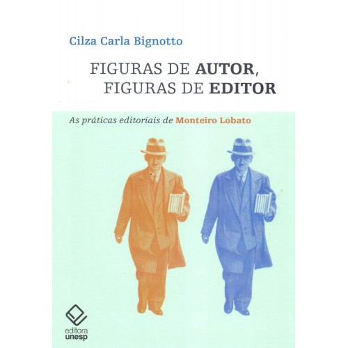 Figuras de autor, figuras de editor <br /><br /> <small>BIGNOTTO, CILZA CARLA-</small>
