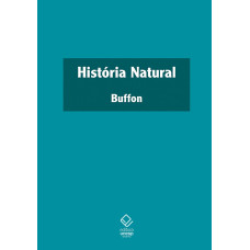 História Natural <br /><br /> <small>GEORGES-LOUIS LECLERC BUFFON</small>