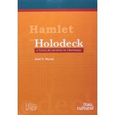 Hamlet no Holodeck <br /><br /> <small>JANET H. MURRAY</small>