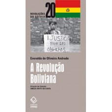 Revolução Boliviana, A <br /><br /> <small>EVERALDO DE OLIVEIRA ANDRADE</small>