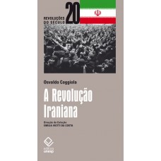 Revolução Iraniana, A <br /><br /> <small>OSVALDO COGGIOLA</small>