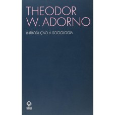 Introdução a sociologia  <br /><br /> <small>ADORNO, THEODOR W</small>