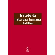 Tratado da natureza humana – 2ª Edição <br /><br /> <small>DAVID HUME</small>