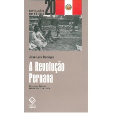 Revolução Peruana, A <br /><br /> <small>JOSÉ LUIS RÉNIQUE</small>