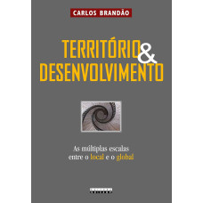 Território e desenvolvimento <br /><br /> <small>BRANDAO, CARLOS</small>