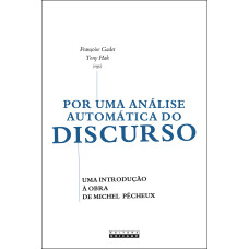 Por uma análise automática do discurso: uma introdução à obra de Michel Pêcheux <br /><br /> <small>GADET, FRANCOISE; HAK, TONY</small>