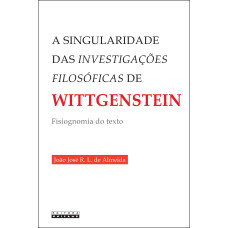 Singularidade das investigações filosóficas de Wittgenstein, A <br /><br /> <small>ALMEIDA, JOAO JOSE</small>