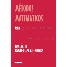 Métodos matemáticos Vol. 2 <br /><br /> <small>VAZ JR, JAY; OLIVEIRA, EDMUNDO</small>
