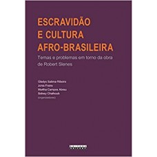 Escravidão e cultura afro-brasileira <br /><br /> <small>RIBEIRO, GLADYS; FREIRE, JONIS</small>