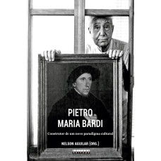 Pietro Maria Bardi: construtor de um novo paradígma cultural