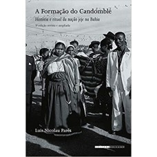 Formação do Candomblé, A: História e Ritual da Nação Jeje na Bahia  <br /><br /> <small>LUIS NICOLAU PARÉS</small>