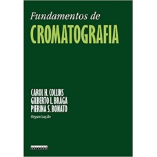 Fundamentos de Cromatografia <br /><br /> <small>CAROL H. COLLINS; GILBERTO L. BRAGA; PIERINA S. BONATO</small>