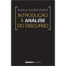 Introdução à Análise do Discurso <br /><br /> <small>HELENA H. NAGAMINE BRANDÃO</small>