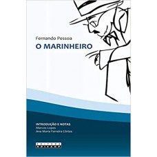Marinheiro, O <br /><br /> <small>FERNANDO PESSOA</small>