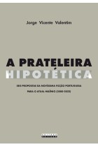 Prateleira hipotética, A <br /><br /> <small>JORGE VICENTE VALENTIM</small>