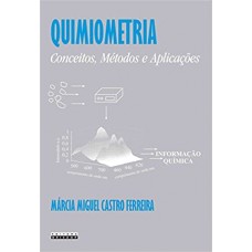 Quimiometria: Conceitos, Métodos e Aplicações <br /><br /> <small>MÁRCIA MIGUEL CASTRO FERREIRA</small>